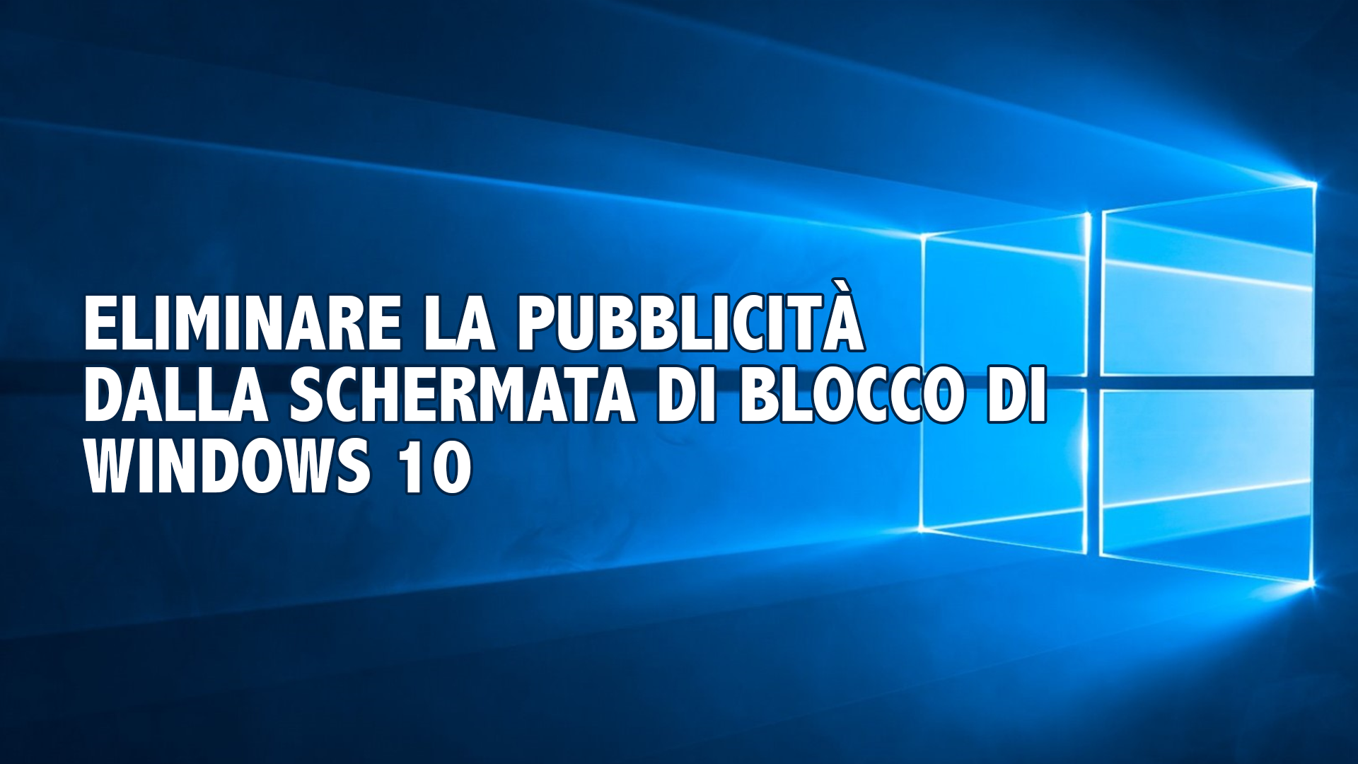 Eliminare la pubblicità dalla schermata di blocco di Windows 10