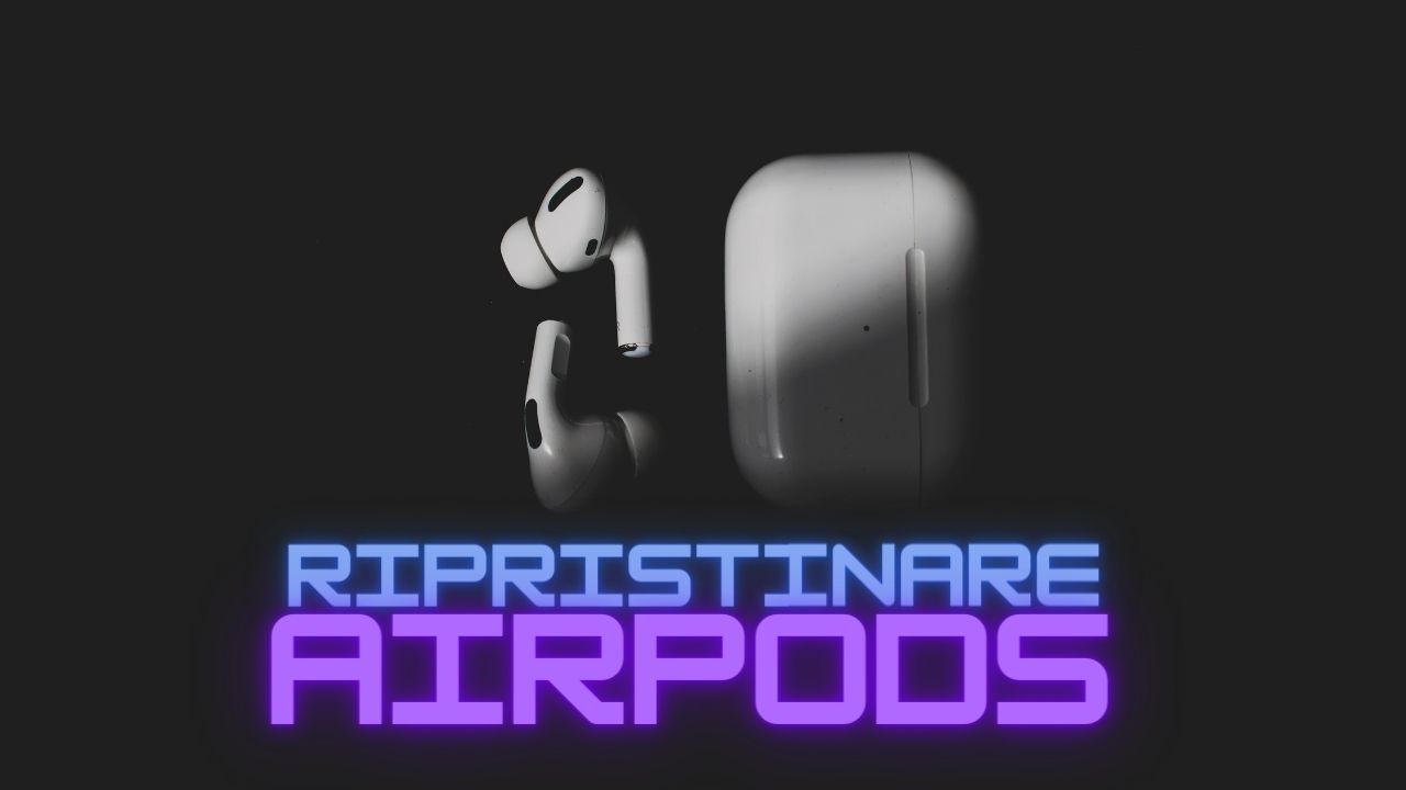 Ripristinare-AirPods-e-AirPods-Pro-e-rimuovere-lID-Apple-associato